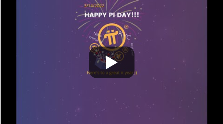 2022 年Pi Network(Pi Day)日视频庆祝活动(公告时间: 2022 年 3 月 14 日)